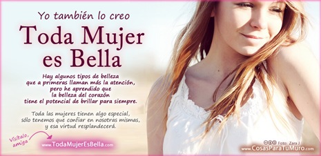 Toda mujer es bella, compártelo con tus amigas