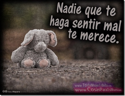 Nadie que te haga sentir mal te merece