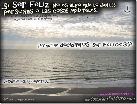 La felicidad es algo que se escoge y decide