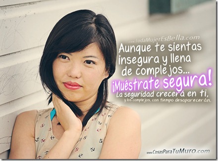 ¡Muéstrate segura en ti misma! ¡Muéstrate segura en ti misma!
