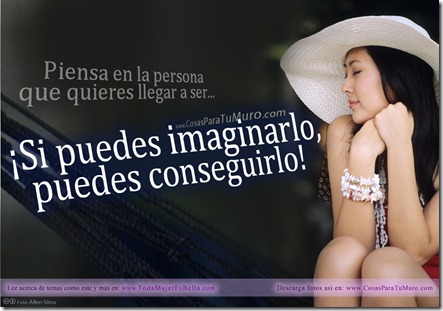 (????) ¡Si puedes imaginarlo, puedes conseguirlo!