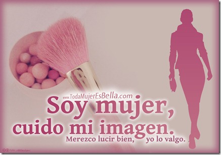 Soy mujer, cuido mi imagen. Soy mujer, cuido mi imagen.