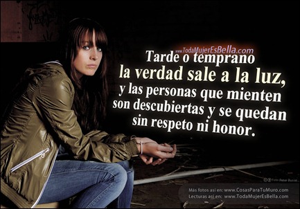 La verdad siempre sale a la luz.
