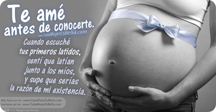 Hijo: Te amé antes de conocerte.