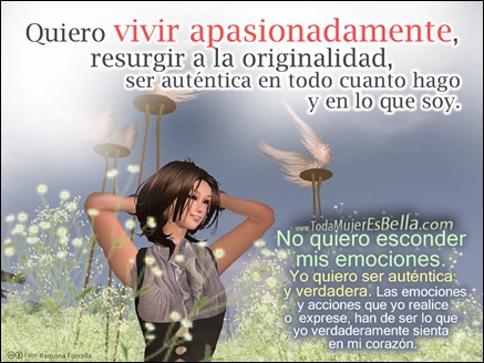 Apasionada, auténtica y verdadera.