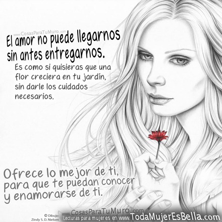 El amor no puede llegarnos sin antes entregarnos.