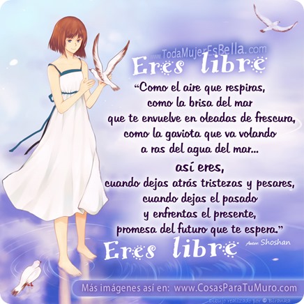 Eres libre cuando...