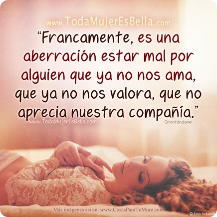 Estar mal por quien ya no nos ama...