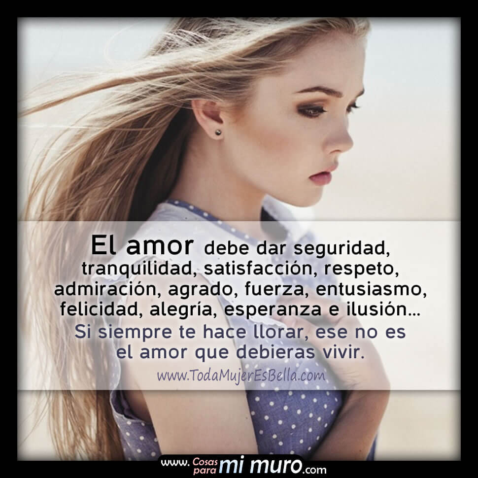 El amor no debiera hacerte llorar