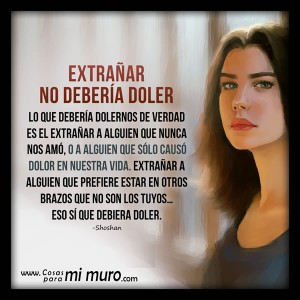 Extra&ntilde;ar no deber&iacute;a doler