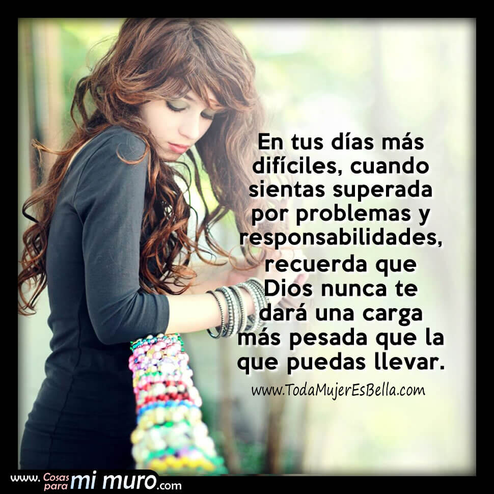 Dios nunca te dar&aacute; una carga insoportable