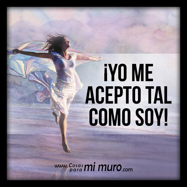 Reflexión: Yo me acepto tal como soy Reflexión: Yo me acepto tal como soy