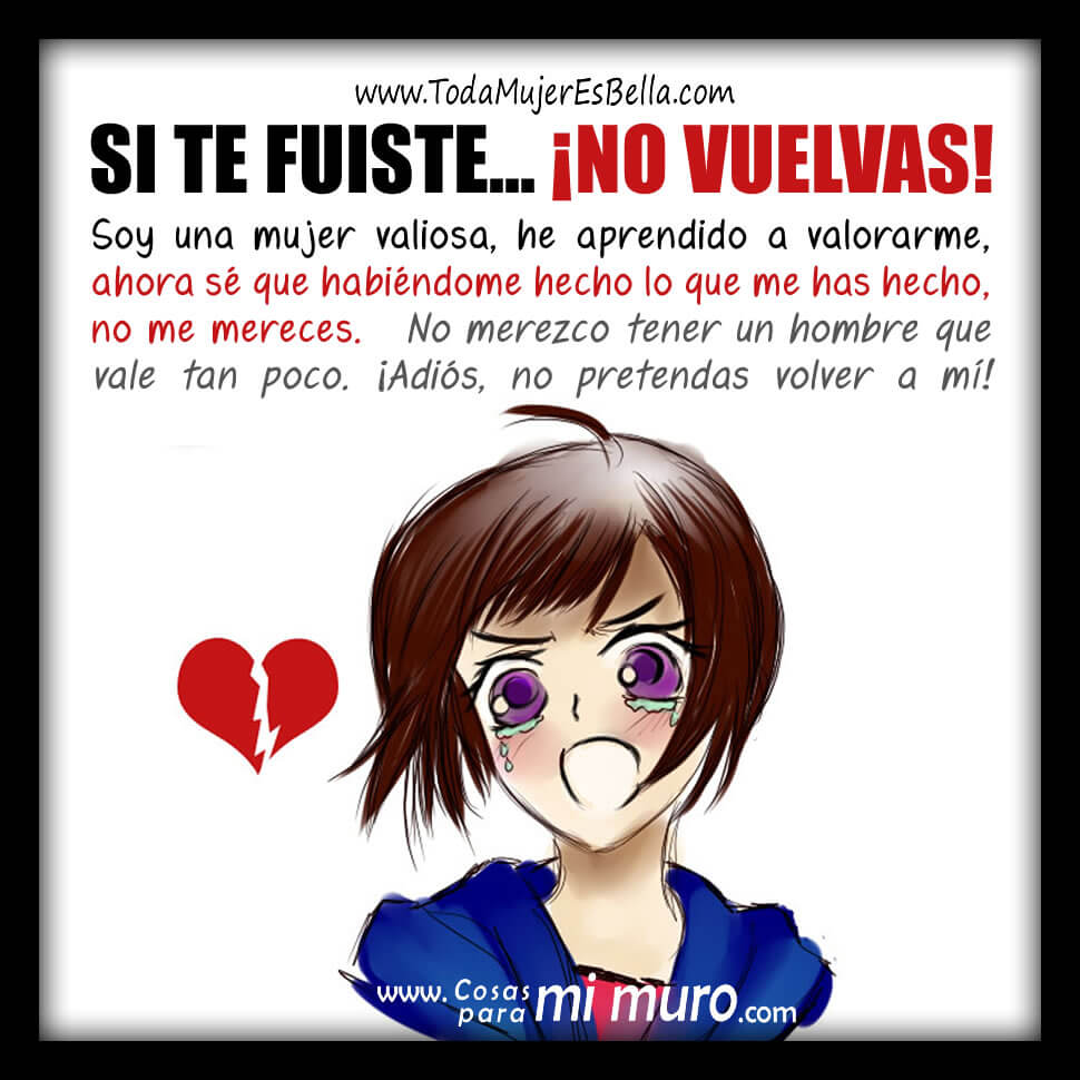 Si te fuiste... &iexcl;NO VUELVAS!