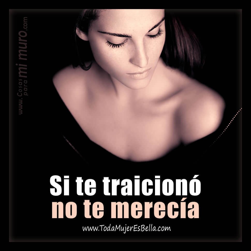 Si te traicion&oacute;, no te merec&iacute;a