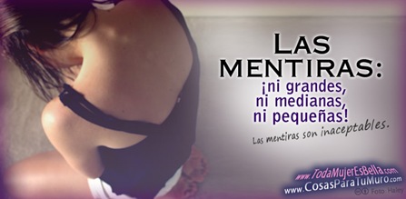 Las mentiras: &iexcl;ni grandes, ni medianas, ni peque&ntilde;as!