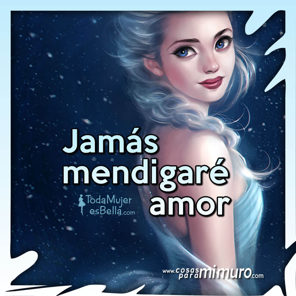 Jam&aacute;s mendigar&eacute; amor