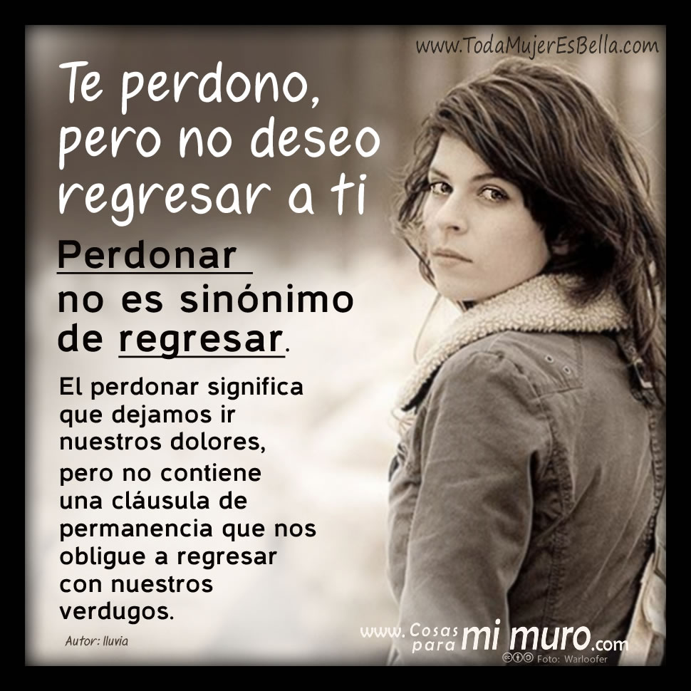 Perdonar, no regresar a ti Perdonar, no regresar a ti