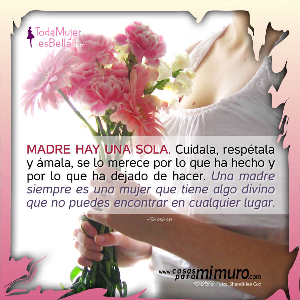 Madre hay una sola Madre hay una sola