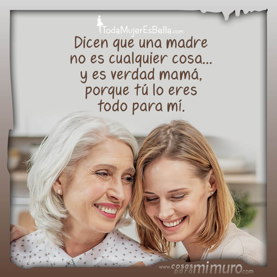 Una madre no es cualquier cosa Una madre no es cualquier cosa