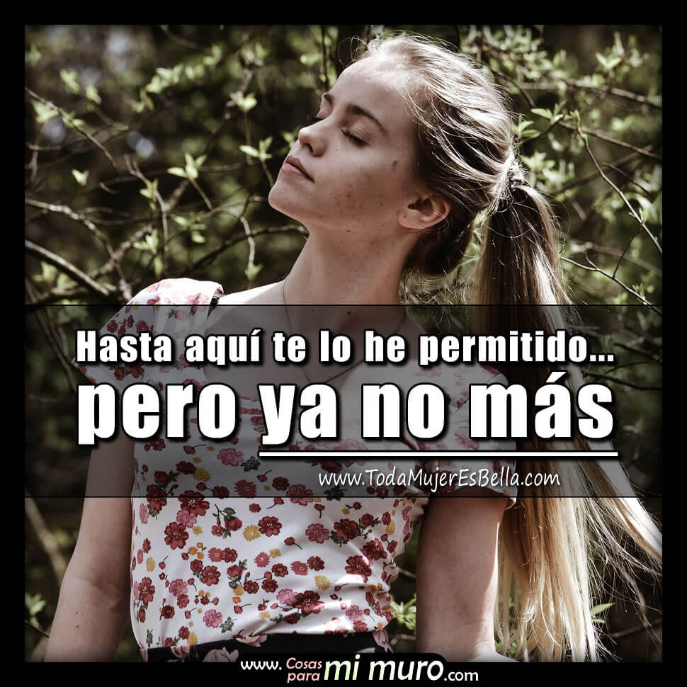 Hasta aqu&iacute; te lo he permitido, ya no m&aacute;s