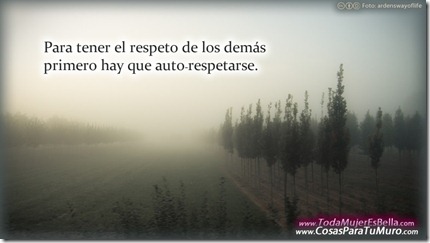 Para tener el respeto de los dem&aacute;s...