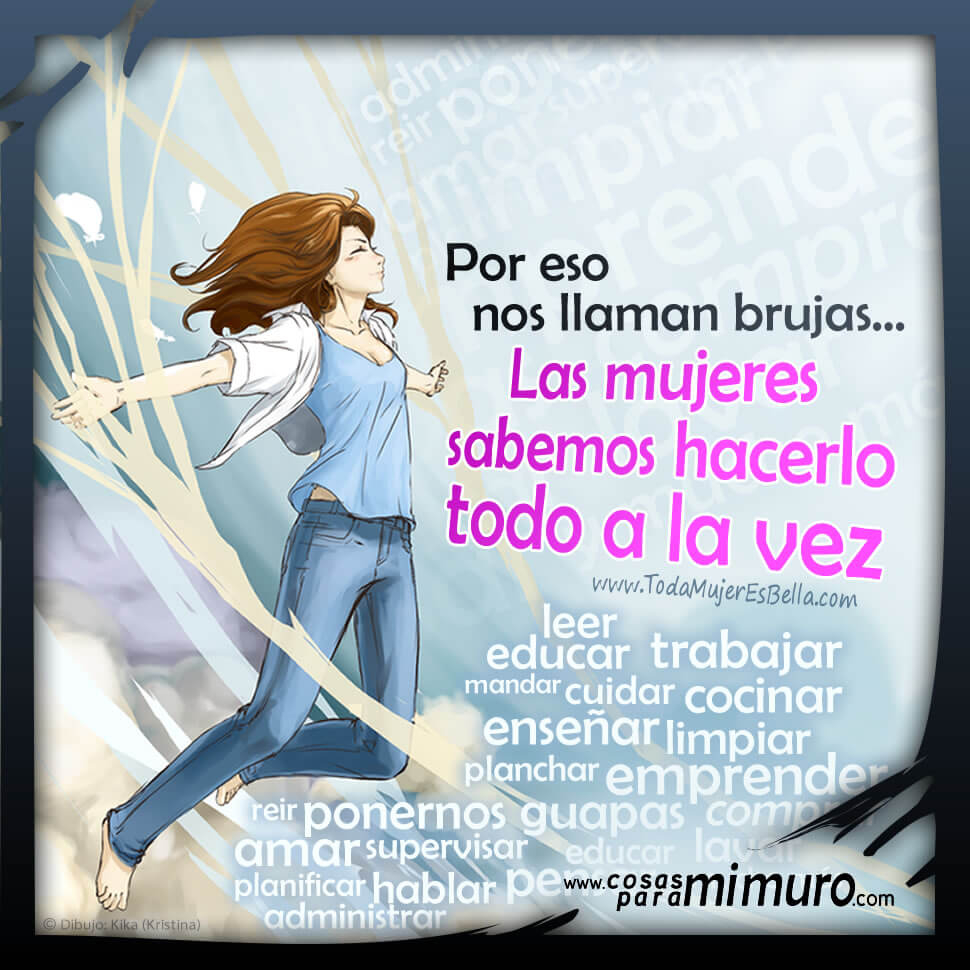 Por eso nos dicen brujas a las mujeres...