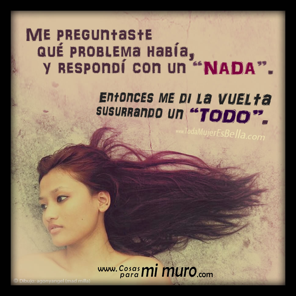 &iquest;Que cu&aacute;l es mi problema contigo?