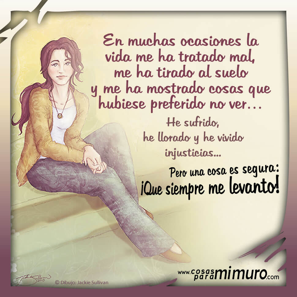 Pase lo que pase, siempre me levanto Pase lo que pase, siempre me levanto