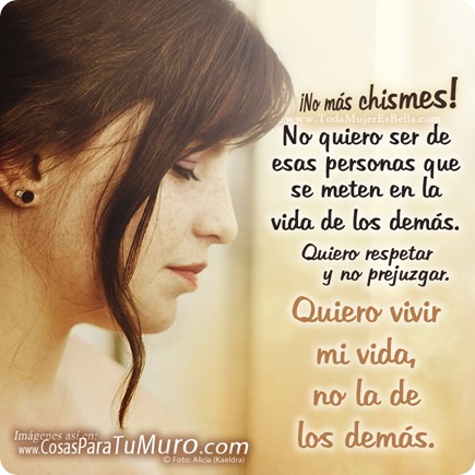 ¡No más chismes! ¡No más chismes!
