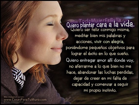 Quiero plantar cara a la vida.