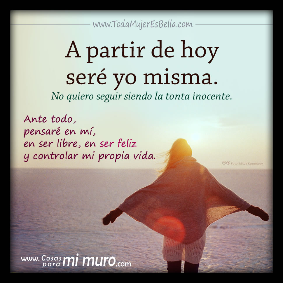 A partir de hoy seré yo misma A partir de hoy seré yo misma
