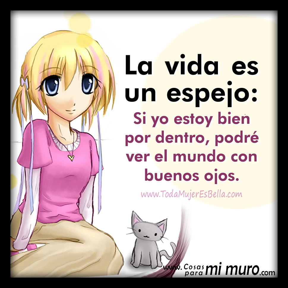 La vida es un espejo La vida es un espejo