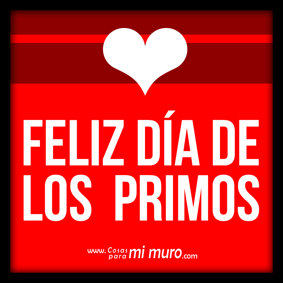 &iexcl;Feliz D&iacute;a de los Primos!