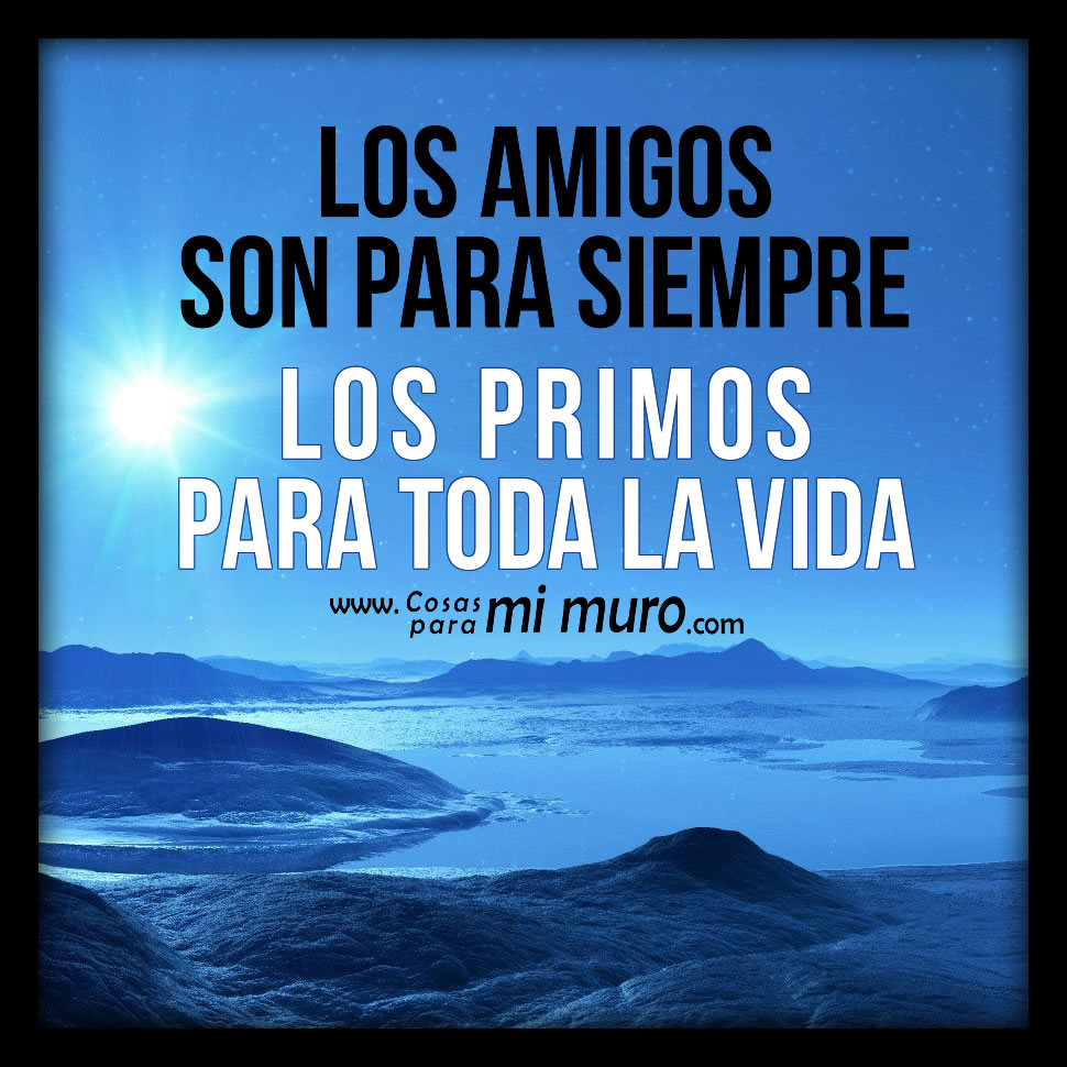 Primos y amigos