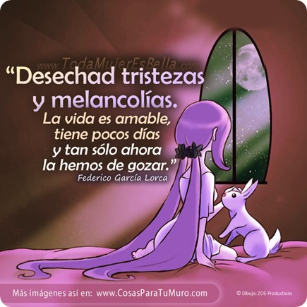 Desechad tristezas y melancol&iacute;as
