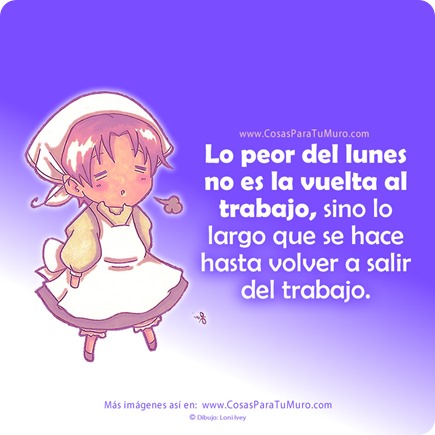 Lunes, al trabajo Lunes, al trabajo