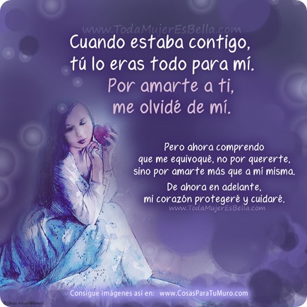 Por amarte a ti, me olvid&eacute; de m&iacute;.