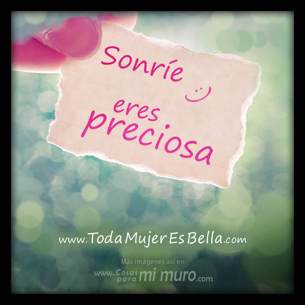 Sonr&iacute;e, eres preciosa