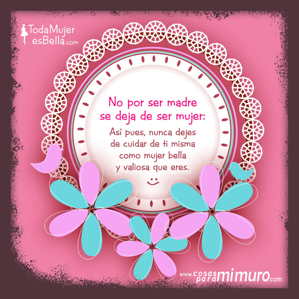 No por ser madre se deja de ser mujer