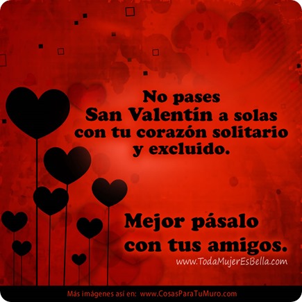 No pases San Valent&iacute;n a solas