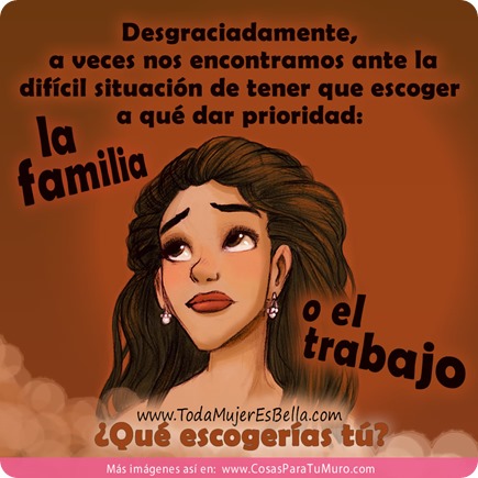 Es dif&iacute;cil escoger entre familia o trabajo