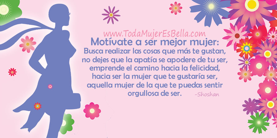 Motívate a ser mejor mujer