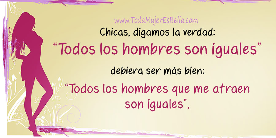 Todos los hombres que me atraen son iguales