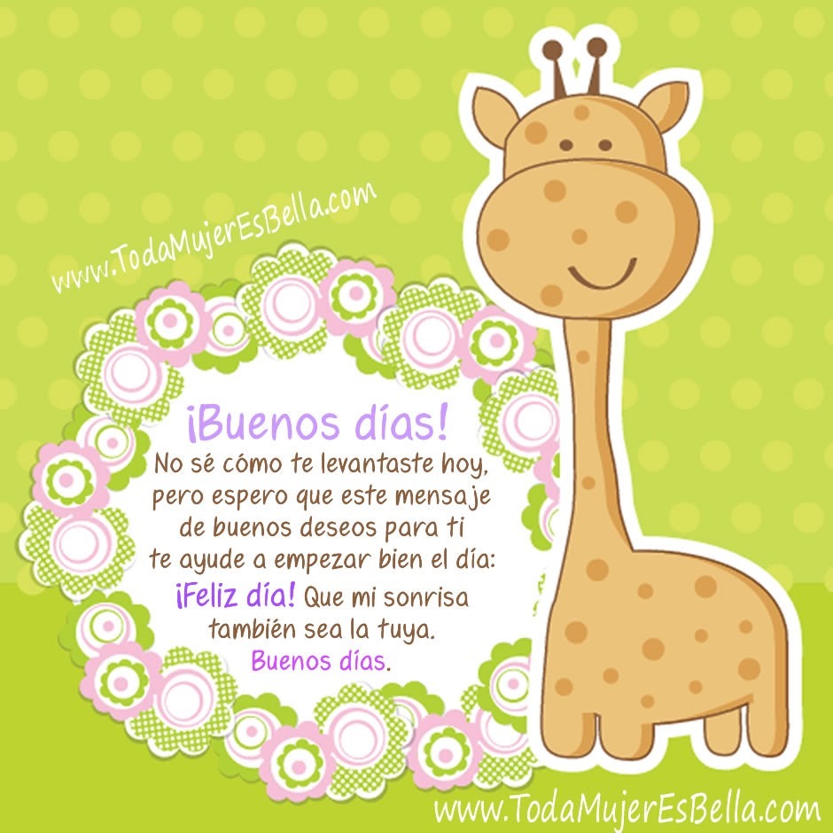 &iexcl;Buenos d&iacute;as! No s&eacute; c&oacute;mo te levantaste hoy, pero espero que este mensaje de buenos deseos para ti te ayude a empezar bien el d&iacute;a: &iexcl;Feliz d&iacute;a! Que mi sonrisa tambi&eacute;n sea la tuya. Buenos d&iacute;as.
