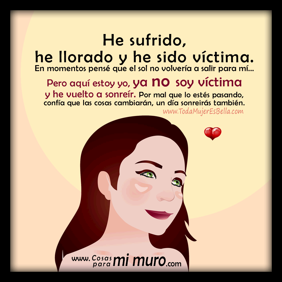 He sido víctima... pero ya no más He sido víctima... pero ya no más