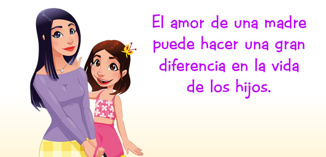 El amor de una madre puede hacer una gran diferencia en la vida de sus hijos