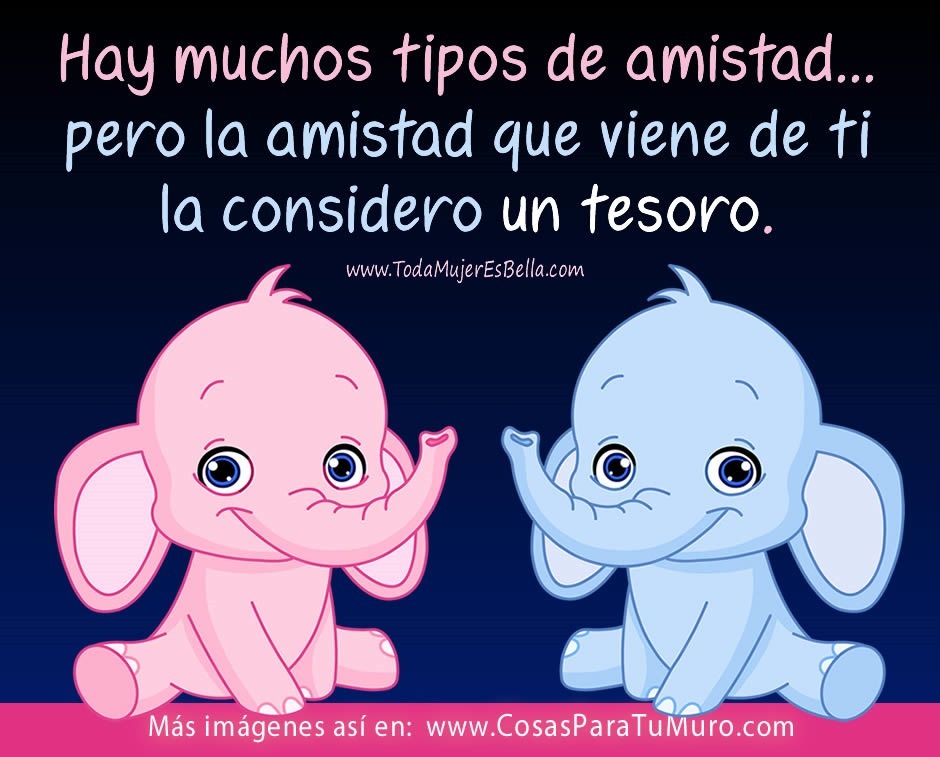 Hay muchos tipos de amistad... pero la amistad que viene de ti la considero un tesoro. Hay muchos tipos de amistad... pero la amistad que viene de ti la considero un tesoro.
