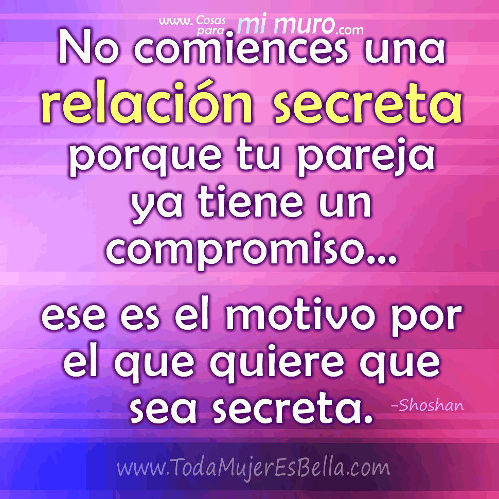No comiences una relaci&oacute;n secreta porque tu pareja ya tiene un compromiso&hellip; ese es el motivo por el que quiere que sea secreta.