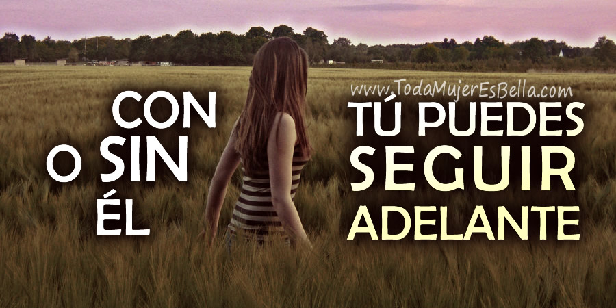 Sigue adelante, aun con los ojos llorosos… tú puedes.