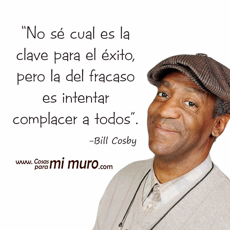 No s&eacute; cual es la clave para el &eacute;xito, pero la del fracaso es intentar complacer a todos